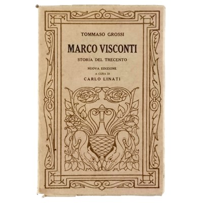 Marco Visconti Storia del Trecento Tommaso Grossi Società Editrice UNITA 1926