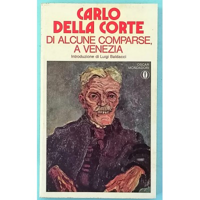 Di alcune comparse a Venezia di Carlo Della Corte Oscar Mondadori 1979