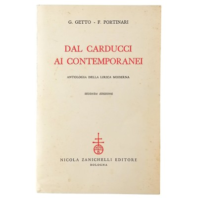 Dal Carducci ai Contemporanei di G Getto-F Portinari Zanichelli Editore 1961