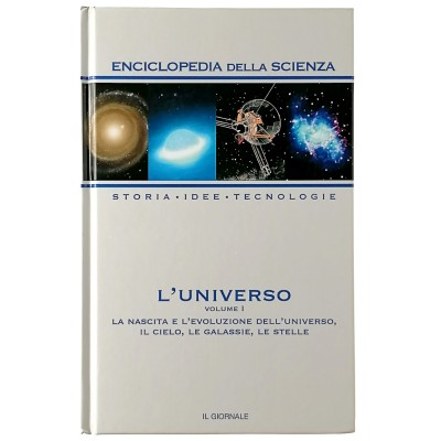 Enciclopedia della Scienza L'Universo volume I Il Giornale 2005