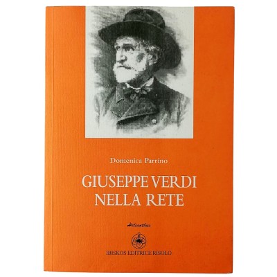 Giuseppe Verdi nella Rete Domenica Parrino Ibiskos Editrice Risolo 2006