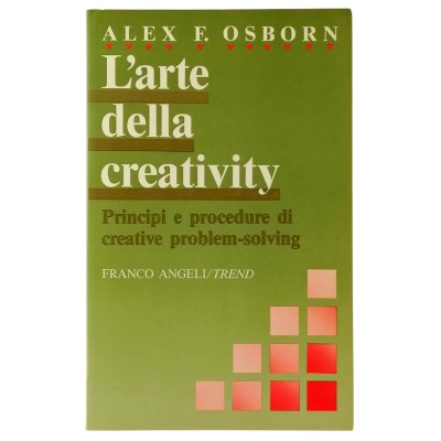 L'Arte della Creativity di Alex F Osborn Franco Angeli Editore 1988