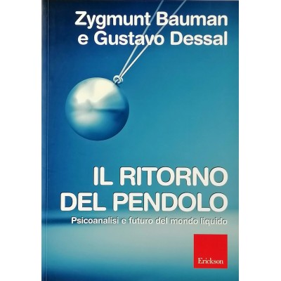 Il Ritorno del Pendolo Zygmunt Bauman-Gustavo Dessal Edizioni Erickson 2015