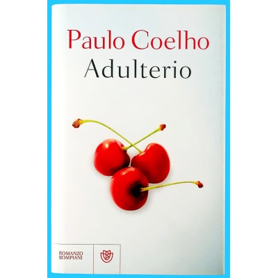 Adulterio Paulo Coelho Bompiani /RCS Libri 2014