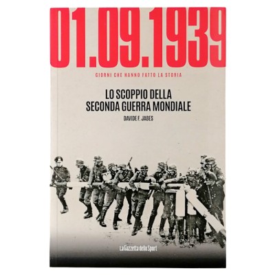 Lo scoppio della Seconda Guerra Mondiale DF Jabes La Gazzetta dello Sport 2022