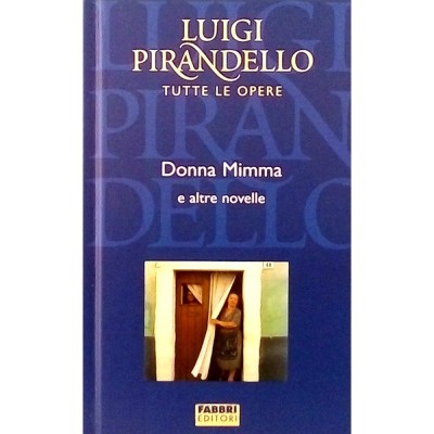 Luigi Pirandello Donna Mimma e altre novelle Fratelli Fabbri Editori 2004