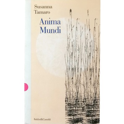 Anima Mundi Susanna Tamaro Baldini & Castoldi 1997