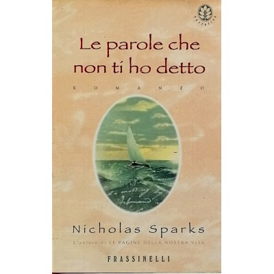 Le parole che ti ho detto di Nicholas Sparks Edizioni Frassinelli 2000