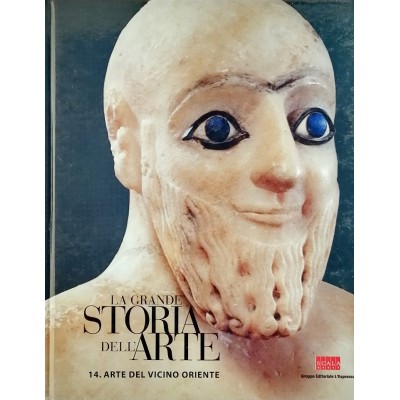 Arte del vicino Oriente volume 14 La Grande Storia dell'Arte