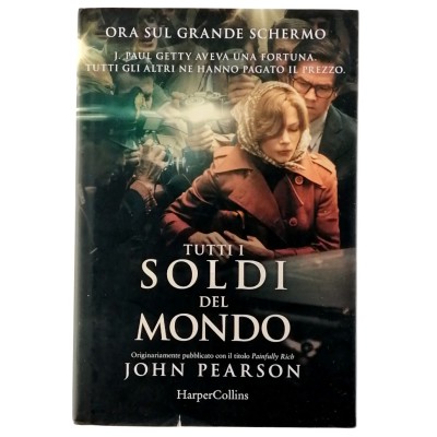 Tutti i soldi del mondo di John Pearson HarperCollins 2017