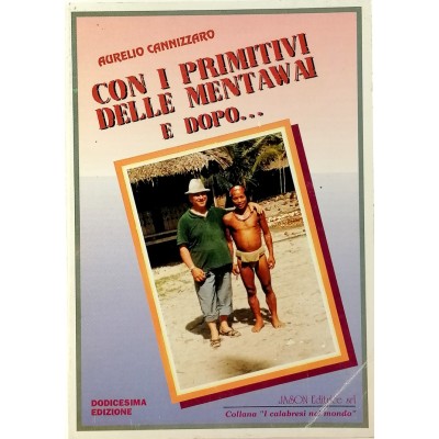 Con i primitivi delle Mentawai e dopo di Aurelio Cannizzaro Jason Editrice 1991