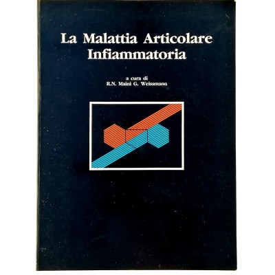 La Malattia Articolare Infiammatoria a cura di R N Maini - G Weissmann