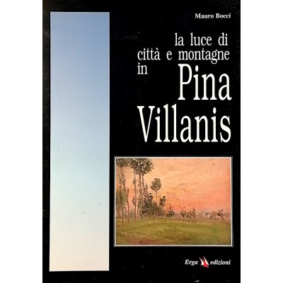 La luce di città e montagne in Pina Villanis Erga Edizioni 1989