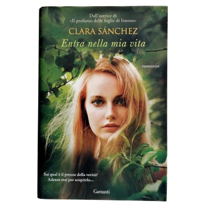 Entra Nella Mia Vita Clara Sánchez Garzanti Editore