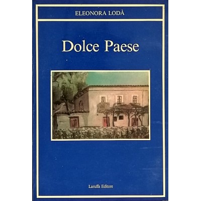 Dolce Paese,Eleonora Lodà,Laruffa Editore