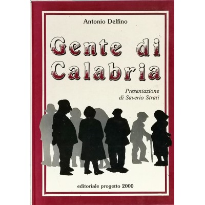 Gente Di Calabria,Antonio Delfino,Editoriale Progetto 2000