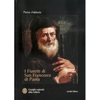 I Fioretti Di San Francesco Di Paola,Pietro Addante,Laruffa Editore