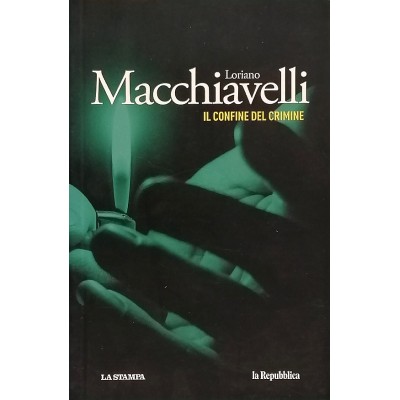 Il Confine Del Crimine,Loriano Macchiavelli,La Stampa / La Repubblica
