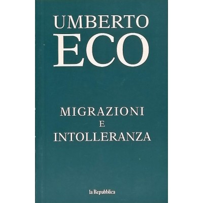 Migrazioni E Intolleranza,Umberto Eco,La Repubblica