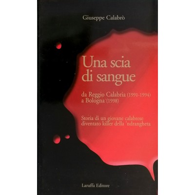 Una Scia Di Sangue,Giuseppe Calabrò Laruffa Editore
