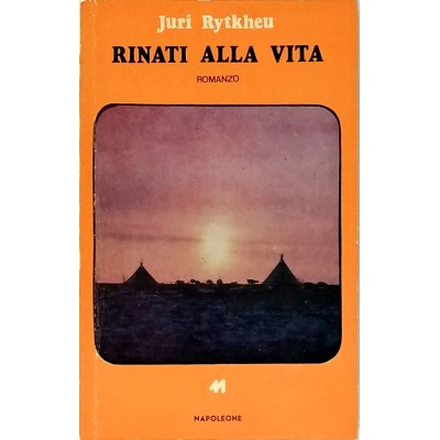 Rinati Alla Vita Juri Rytkheu Napoleone Editore