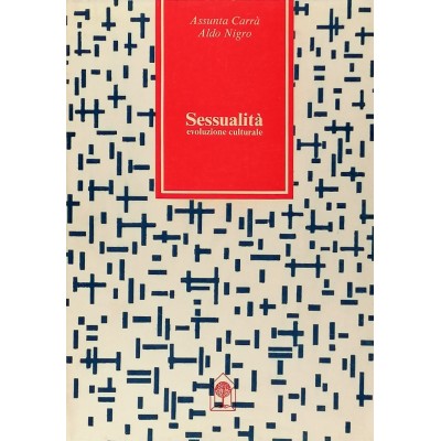 Sessualità Evoluzione Culturale Assunta Carrà Aldo Nigro