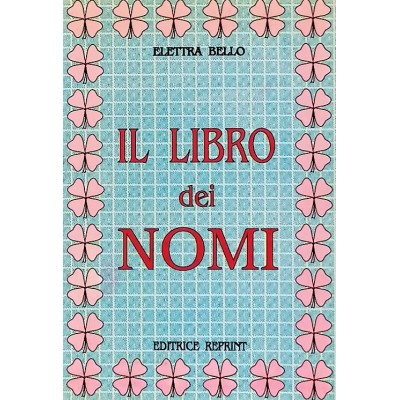 Il Libro Dei Nomi Elettra Bello Editrice Reprint