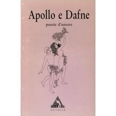 Apollo E Dafne Poesie d'Amore Esar Editrice