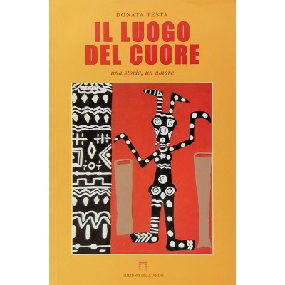 Il Luogo Del Cuore Donata Testa Edizioni Dell’Arco