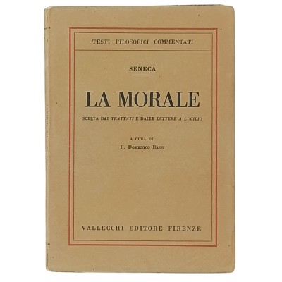 Seneca La Morale P Domenico Bassi Vallecchi Editore 1936