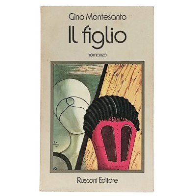 Il Figlio romanzo di Gino Montesanto Rusconi Editore