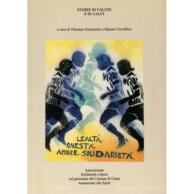 Storie Di Calcio E Di Calci di Vincenzo Guarracino e Mimmo Cervellino
