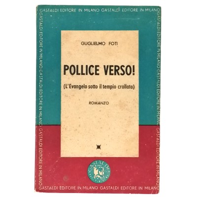 Pollice Verso L'Evangelo Sotto il Tempio Crollato Guglielmo Foti