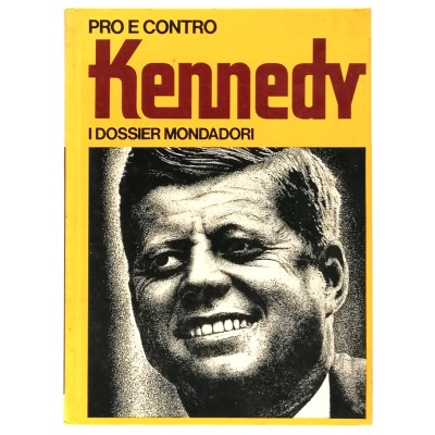 Kennedy Pro E Contro I Dossier Mondadori1971