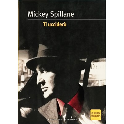Ti ucciderò Mickey Spillane Le Strade del Giallo