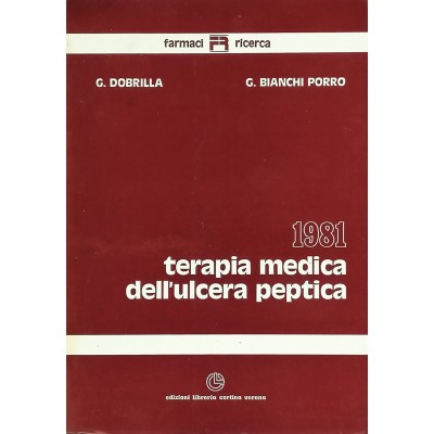 Terapia Medica Dell’Ulcera Peptica 1981 G. Dobrilla G. Bianchi Porro