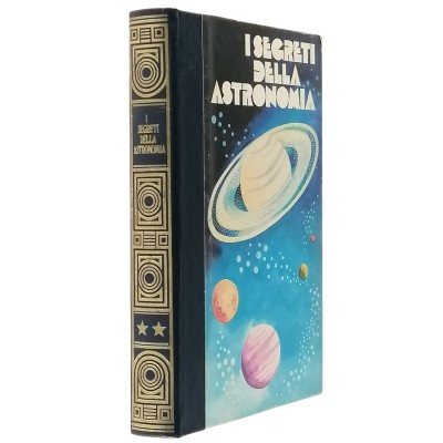 I Segreti della Astronomia volume II Edizioni Ferni 1976