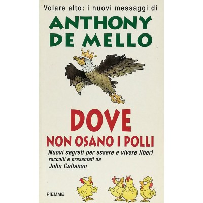 Anthony De Mello Dove non osano i polli Edizioni PIEMME 1997