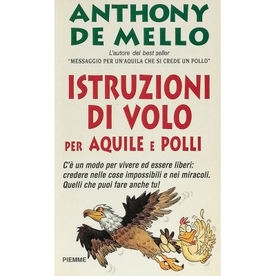 A De Mello Istruzioni di volo per acquile e polli Edizioni PIEMME 1997