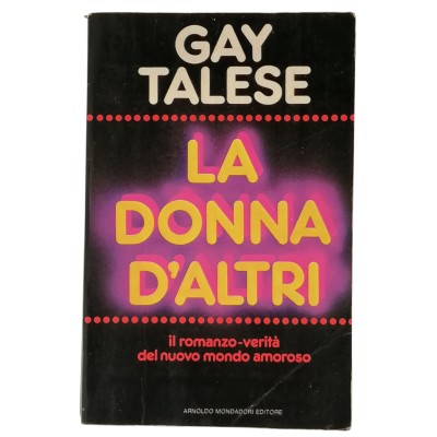 La Donna D’Altri Gay Talese Arnoldo Mondadori Editore 1980