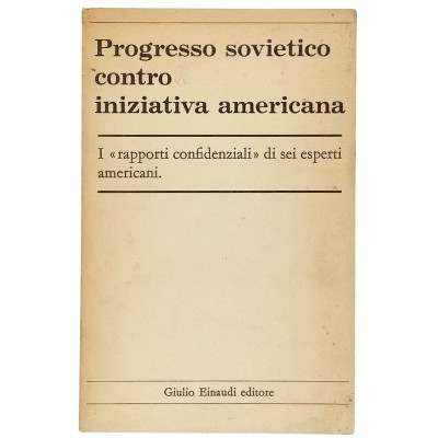 Progresso Sovietico Contro Iniziativa Americana G Rinaldi Editore 1958