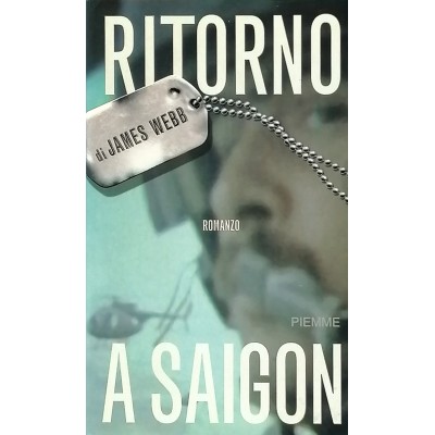 Ritorno A Saigon James Webb Edizioni PIEMME 2007