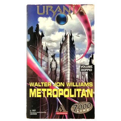 Metropolitan Walter Jon Williams Mondadori URANIA 1999