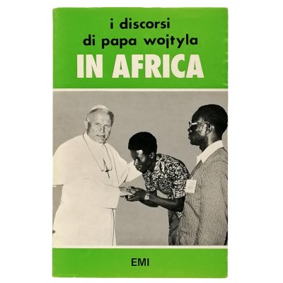 In Africa I Discorsi Di Papa Wojtyla Editrice Missionaria Italiana