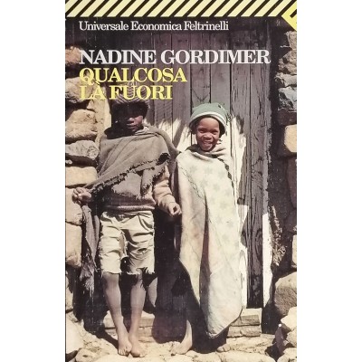Qualcosa Là Fuori Nadine Gordimer Universale Economica Feltrinelli