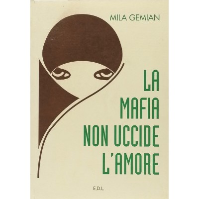 La Mafia non Uccide L'Amore Mila Gemian Laruffa Editore 1997