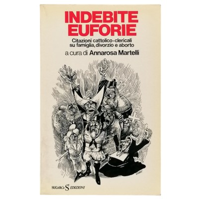 Indebite Euforie Annarosa Martelli Sugarco Edizioni 1974