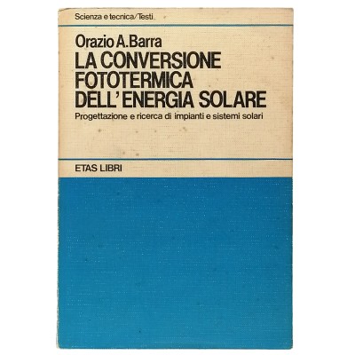 La Conversione Fototermica dell'Energia Solare Orazio A Barra