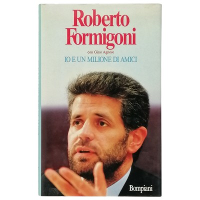 Io e un milione di amici Roberto Formigoni Edizione Bompiani 1988