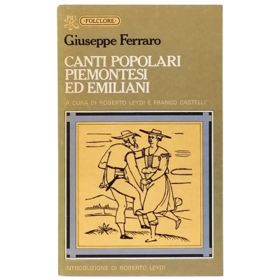 Canti Popolari Piemontesi ed Emiliani Giuseppe Ferraro BUR 1977
